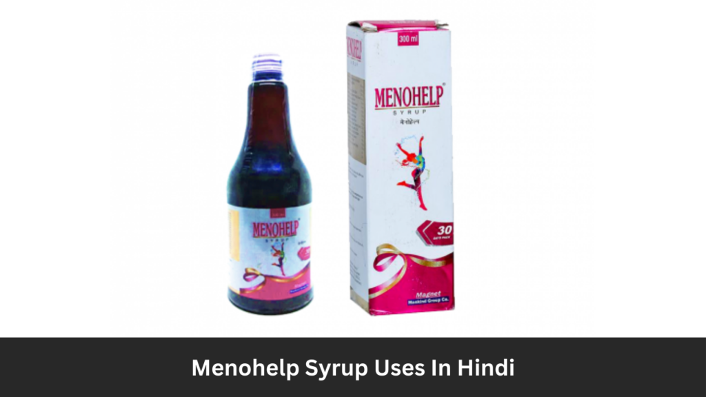 Menohelp Syrup Uses In Hindi: Use & Side Effects