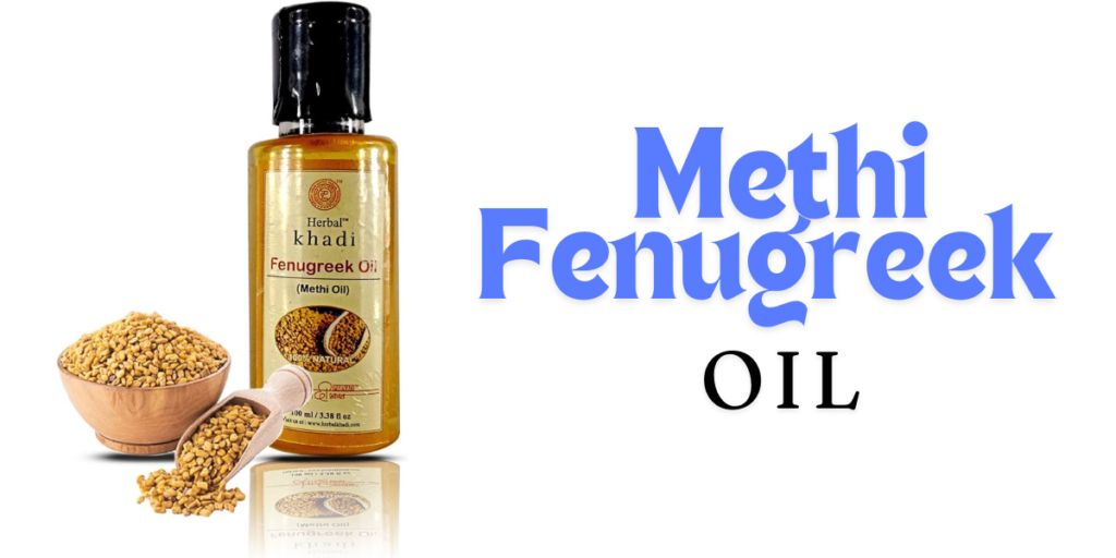 Methi Fenugreek Oil: A Natural Remedy for Hair Growth