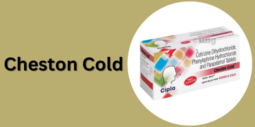 Cheston Cold: Uses, Benefits, and Precautions & More