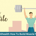 Wellhealth How To Build Muscle Tag: Tips to Increase Muscles