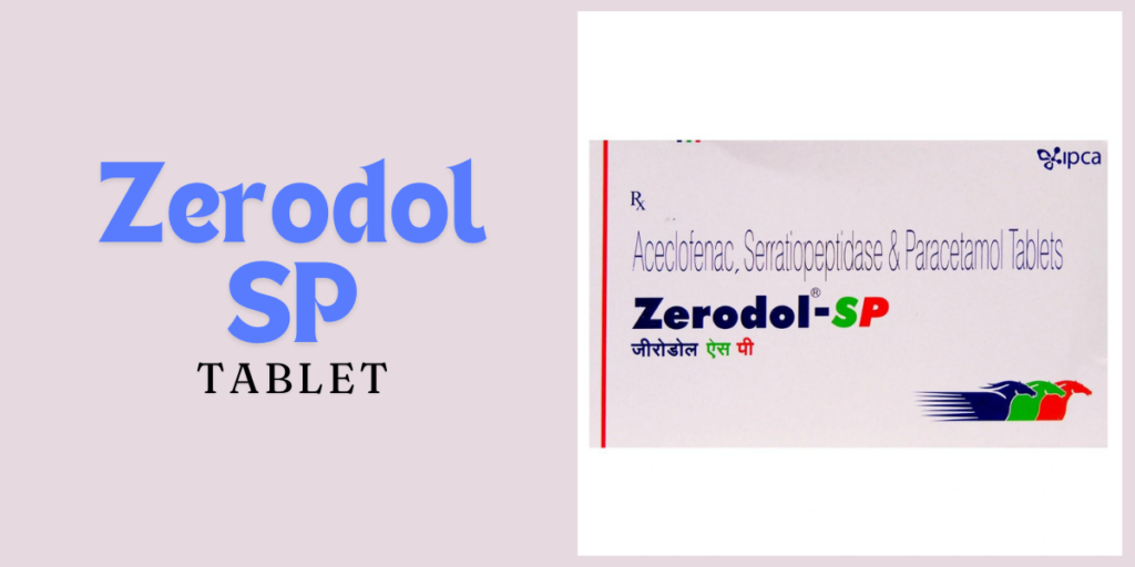 Zerodol SP: Uses, Benefits, Side Effects & More