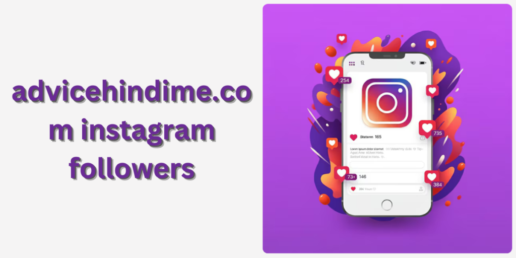 Advicehindime com: Boost Your Instagram Followers in 2024