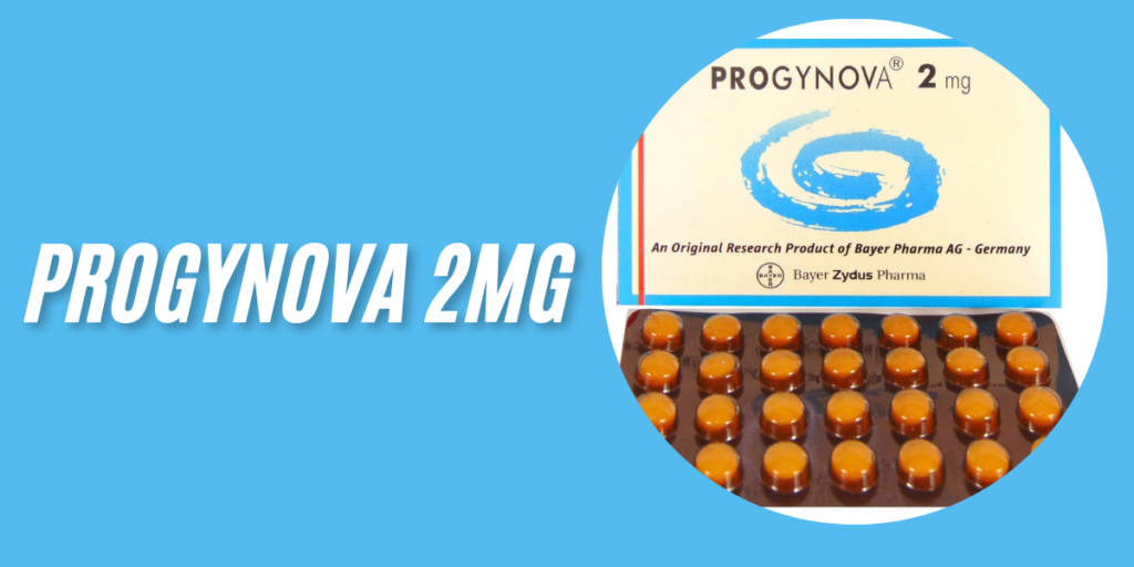 Progynova 2mg: Understanding Its Use and Importance