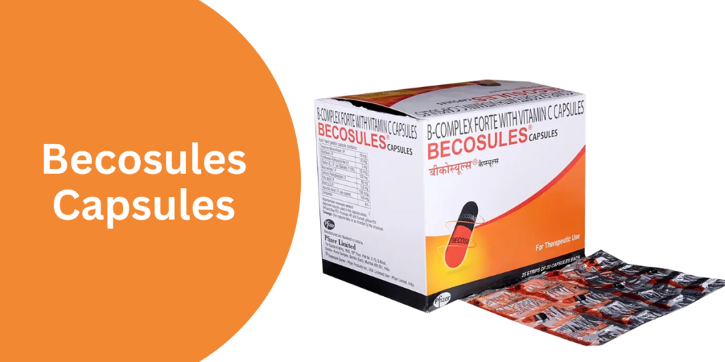 Becosules Capsules: Benefits, Usage, and More