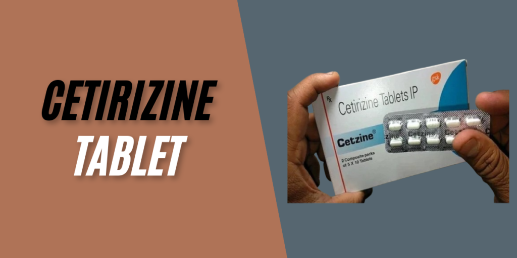 Cetirizine Tablet: Working, Benefits, Side-effects