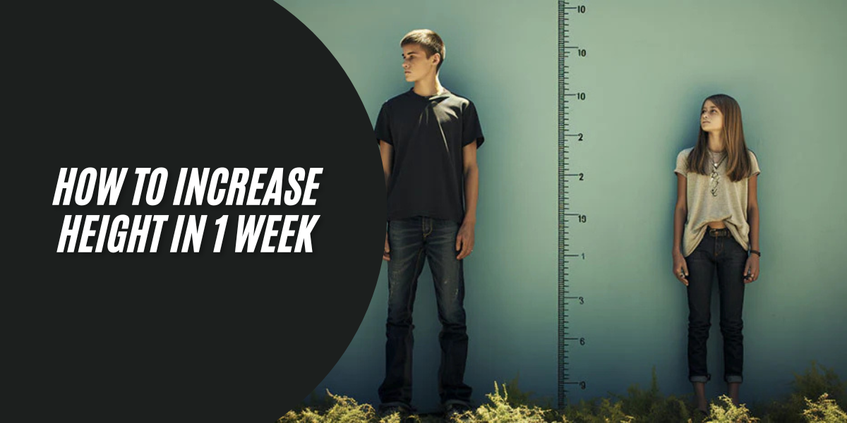 How to Increase Height in 1 Week: Factors, Tips